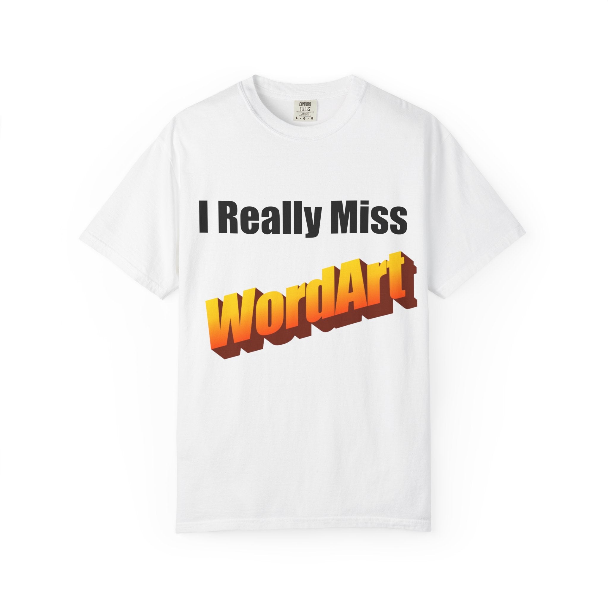 I Really Miss WordArt T-Shirt